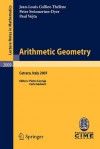 Arithmetic Geometry: Lectures given at the C.I.M.E. Summer School held in Cetraro, Italy, September 10-15, 2007 (Lecture Notes in Mathematics / Fondazione ... Firenze) (English and French Edition) - Jean-Louis Colliot-Thélène, Peter Swinnerton-Dyer, Paul Vojta, Pietro Corvaja, Carlo Gasbarri