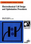 Electrochemical Cell Design and Optimization Procedures - DECHEMA, Gerhard Kreysa