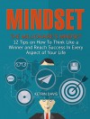 Mindset: The Millionaire's Mindset - 12 Tips on How To Think Like a Winner and Reach Success In Every Aspect of Your Life (Millionaire Mindset, How To Change Your Mindset, Success Mindset) - Ketrin Davis