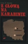 Z głową na karabinie - Lesław M. Bartelski