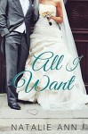 All I Want (All Series Book 4) - Natalie Ann