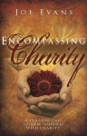 Encompassing Charity - Joe Evans