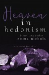 Heaven in Hedonism (Sinful Series Book 3) - Emma Nichols