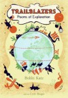 Trailblazers: Poems of Exploration - Bobbi Katz