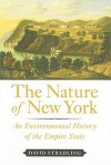 The Nature of New York: An Environmental History of the Empire State - David Stradling