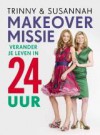 Make-over missie: verander je leven in 24 uur - Elisabeth van Borselen, Trinny Woodall, Susannah Constantine