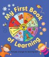 My First Book of Learning: Pictures Change for Learning Fun!. Written by Nicola Baxter - Nicola Baxter