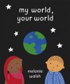 My World, Your World - Melanie Walsh