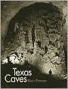 Texas Caves - Blair Pittman, Francis Edward Abernethy, Frances Edward Abernethy