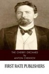 The Cherry Orchard - Anton Chekhov, Julius West