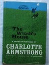 The Witch?s House - Charlotte Armstrong