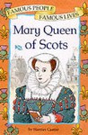 Mary, Queen of Scots - Harriet Castor