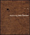 Exploring Late Turner - Graham Reynolds, Kenneth Clark