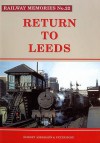 Return To Leeds (Railway Memories) - Robert Anderson, Peter J. Rose, Stephen J. Chapman