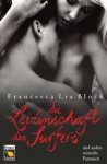 Die Leidenschaft des Surfers und Andere Erotische Fantasien - Francesca Lia Block