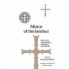 Mirror of the Intellect: Essays on the Traditional Science and Sacred Art - Titus Burckhardt