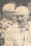 The Humane Particulars: The Collected Letters of William Carlos Williams and Kenneth Burke (Studies in Rhetoric/Communication) - James H. East, Kenneth Burke, James H. East