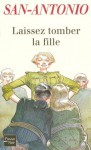 Laissez tomber la fille (San-Antonio) (French Edition) - San-Antonio