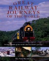 Great Railway Journeys of the World: An Encyclopedia of the World's Best Locomotive Journeys - Max Wade-Matthews, Max-Wade Matthews