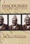 Discourses on the Sufi Path - Javad Nurbakhsh