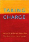 Taking Charge: A School-Based Life Skills Program for Adolescent Mothers: A School-Based Life Skills Program for Adolescent Mothers - Mary Beth Harris, Cynthia Franklin