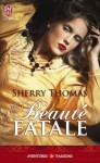 Beauté fatale - Sherry Thomas