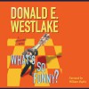 What's So Funny? - William Dufris, Donald E Westlake