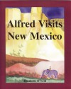 Alfred Visits New Mexico - Elizabeth O'Neill