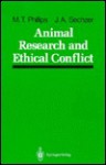 Animal Research and Ethical Conflict: An Analysis of the Scientific Literature: 1966-1986 - Mary T. Phillips, Jeri A. Sechzer