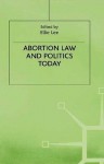 Abortion Law and Politics Today - Ellie Lee