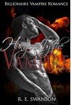 Romance: Vampire Romance: Hungered by the Vampire (Paranormal Billionaire Vampire Romance) (New Adult, Paranormal Urban Billionaire Vampire Romance, Short Story) - R.E. Swanson