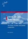 Crime, Rights and the Eu: The Future of the Police and Judicial Cooperation - Justice (Society), Maik Martin