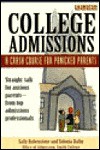 College Admissions: A Crash Course for Panicked Parents / - Sally Rubenstone, Sidonia Dalby