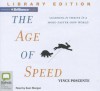 The Age of Speed: Learning to Thrive in a More-Faster-Now World - Vince Poscente, Sean Mangan