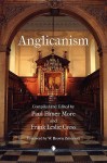 Anglicanism: The Thought and Practice of the Church of England - Paul Elmer More, F.L. Cross