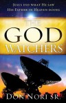 The God Watchers: Jesus Did What He Saw His Father in Heaven Doing - Don Nori Sr.