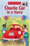 Charlie Car in a Hurry - Ladybird