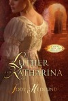 Luther and Katharina - Jody Hedlund