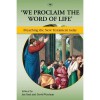 We Proclaim the Word of Life - Ian Paul, David Wenham