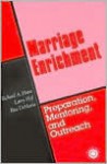 Marriage Enrichment--Preparation, Mentoring, and Outreach - Richard A. Hunt, Larry Hof, Rita DeMaria