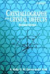 Crystallography and Crystal Defects, Revised Edition - Anthony Kelly, P. Kidd, G. W. Groves