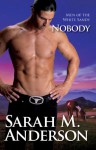 Nobody (Men of the White Sandy Book 3) - Mary Dieterich, Sarah M. Anderson