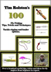 100 Fly Fishing Tips, Tricks and Techniques - Tim Rolston