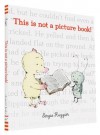 This Is Not a Picture Book! - Sergio Ruzzier