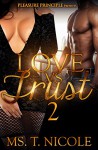 Love VS. Trust 2 - Ms. T. Nicole, Brittney Walker