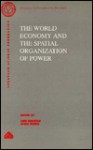 The World Economy and the Spatial Organization of Power - Arie Shachar