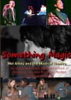 Something Magic -- Mel Atkey and the Musical Theatre - Mel Atkey