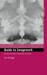 A Guide to Imagework: Imagination-Based Research Methods (Asa Research Methods in Social Anthropology (Routledge (Firm)).) - Iain Edgar