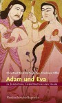 Adam Und Eva in Judentum, Christentum Und Islam - Christfried Bottrich, Beate Ego, Friedmann Eissler