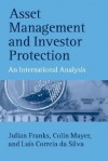 Asset Management and Investor Protection (an International Analysis) - Julian Franks, Colin Mayer, Luis Correia da Silva